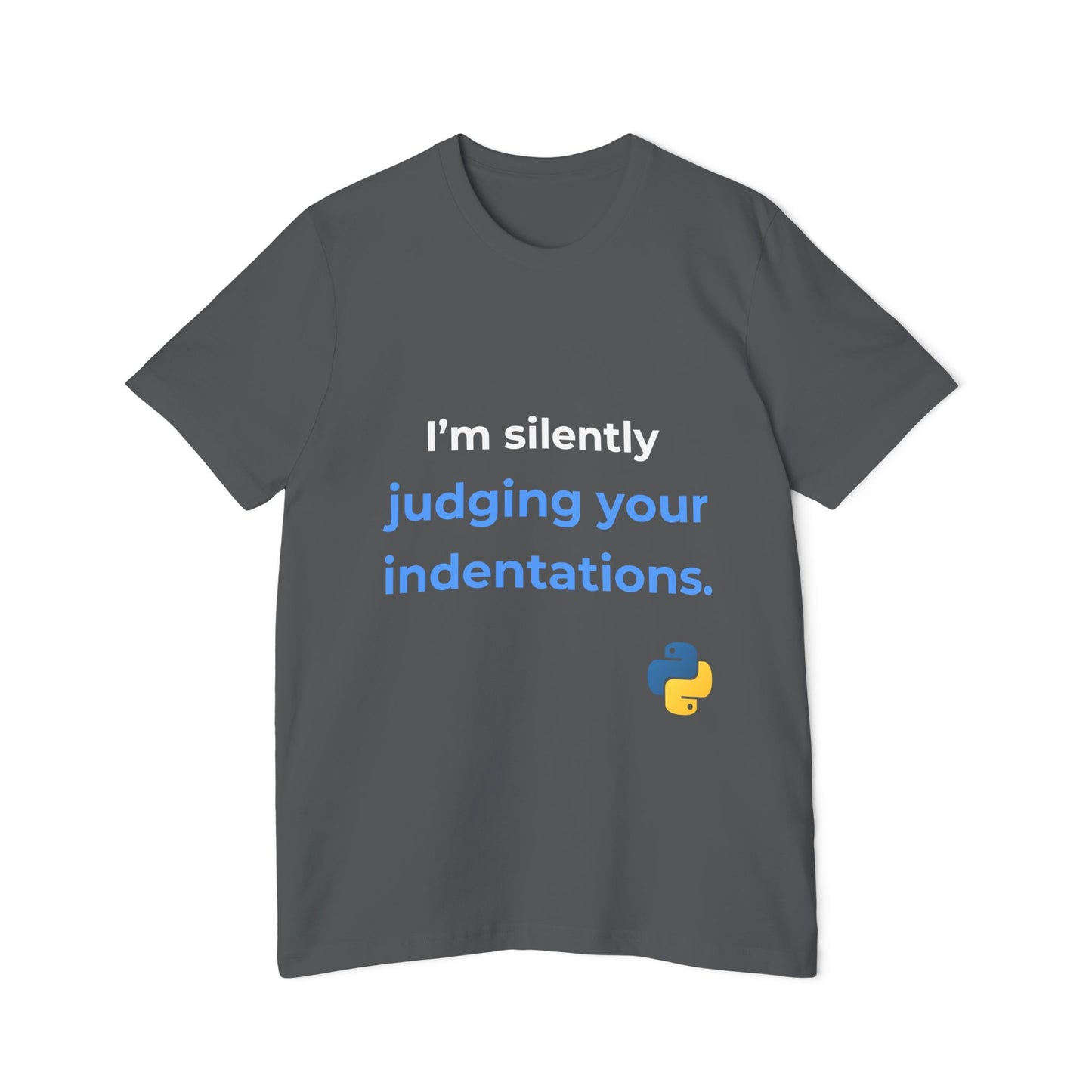 I’m Silently Judging Your Indentations | Funny Python Developer T-Shirt | Usha Creations