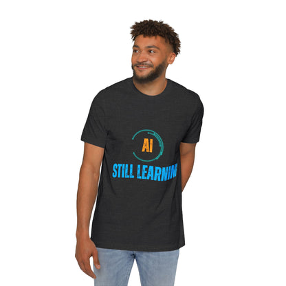 AI Still Learning T-Shirt | Tech-Inspired Apparel