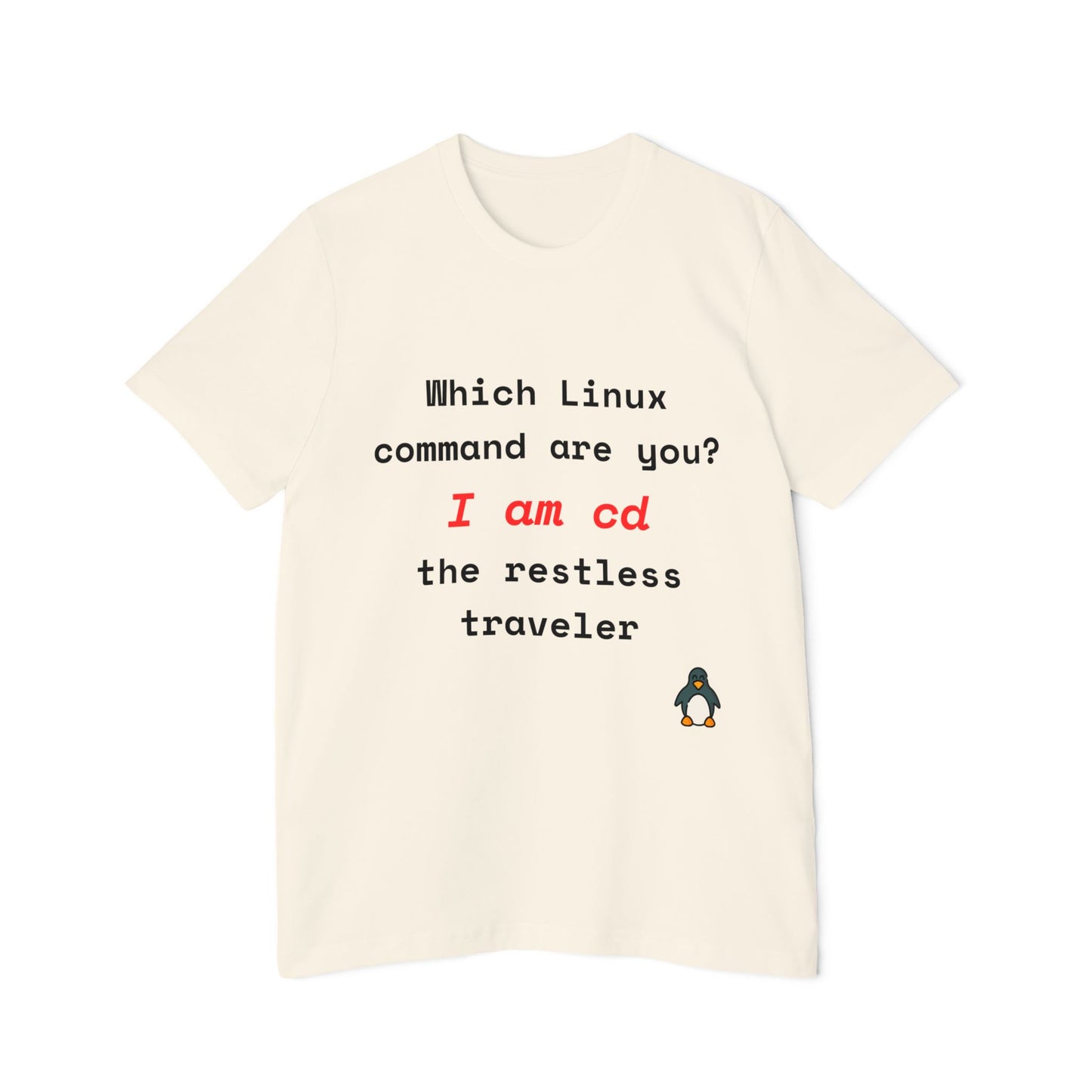 Which Linux Command Are You? I Am cd - The Restless Traveler | Funny Linux T-Shirt | Usha Creations