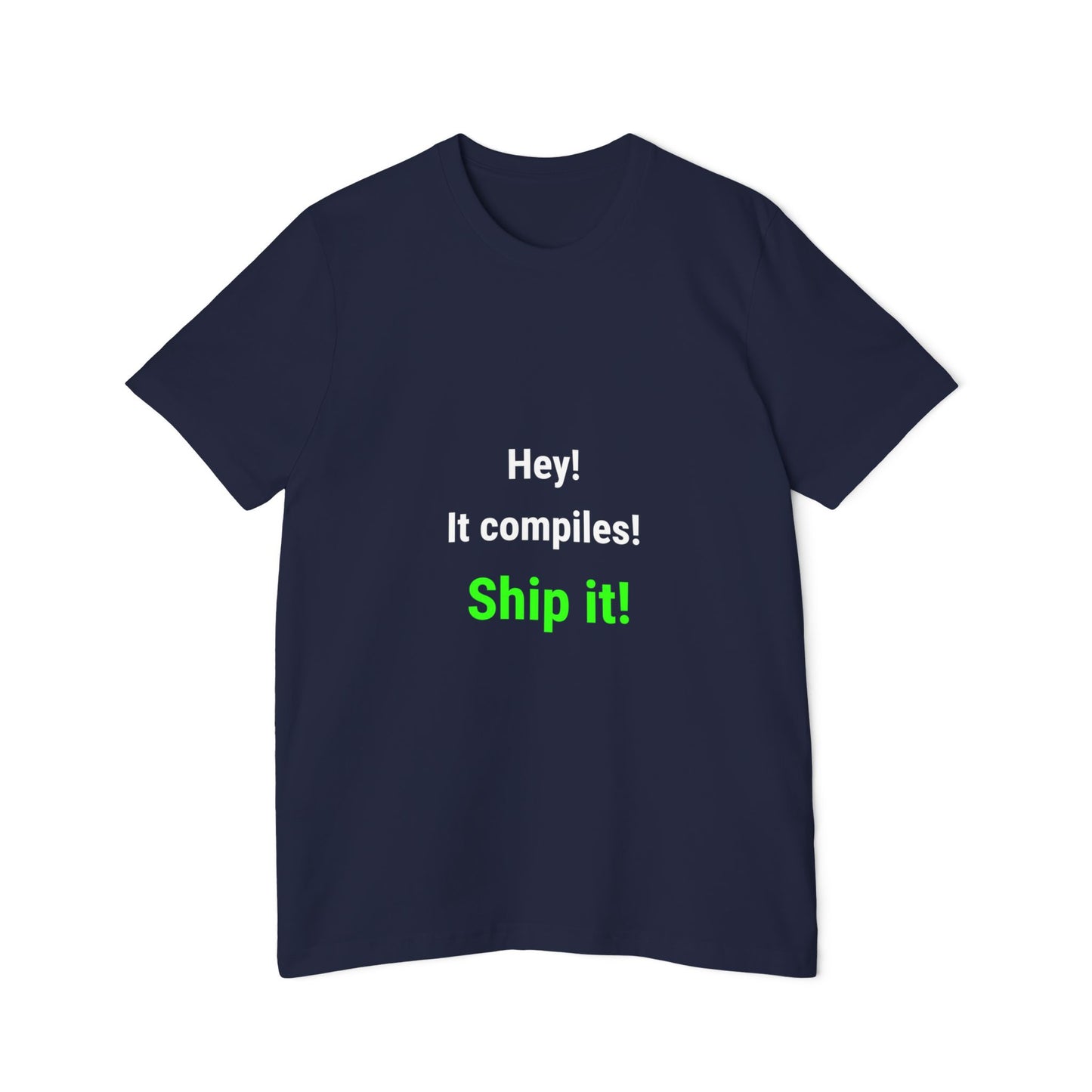 Hey! It Compiles! Ship It! | Funny Tech T-Shirt for Developers | Usha Creations