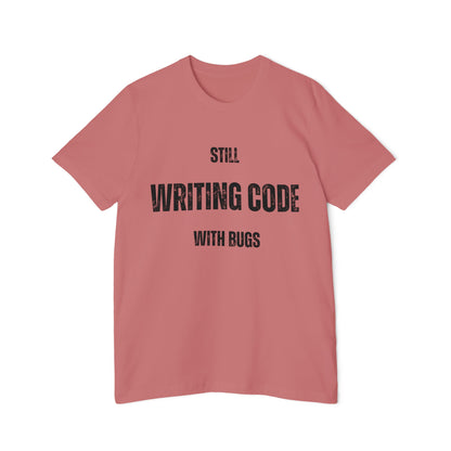 Still WRITING CODE With Bugs T-Shirt - Funny Programmer Tee