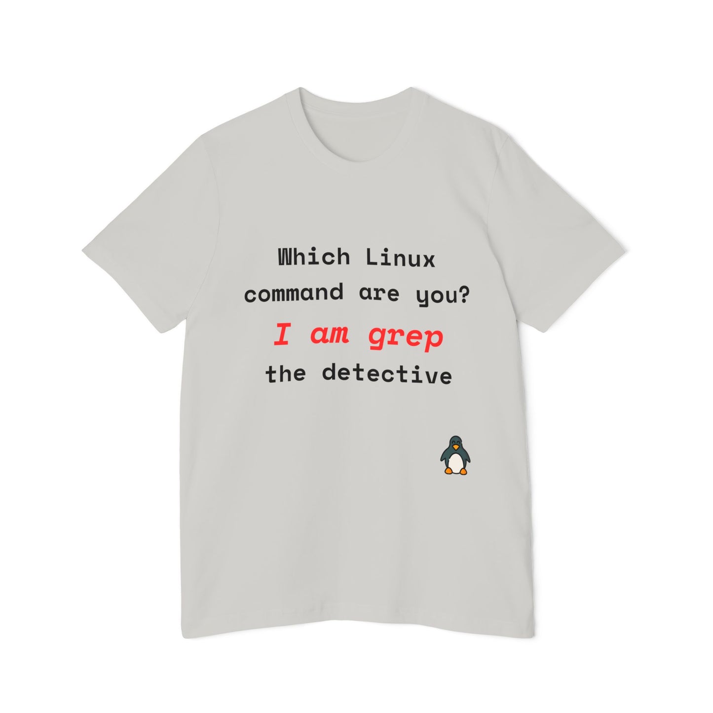 Which Linux Command Are You? I Am grep - The Detective | Funny Linux T-Shirt | Usha Creations