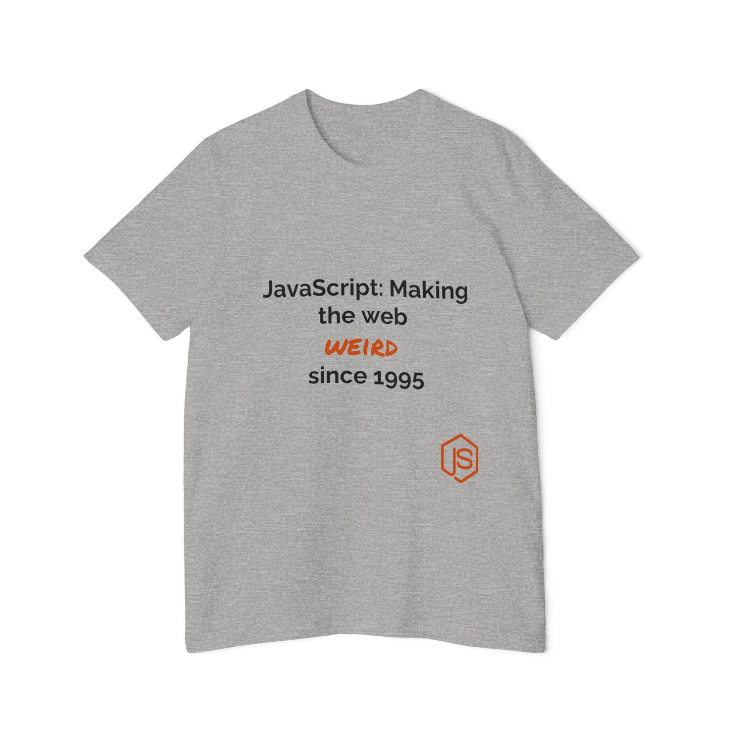 JavaScript: Making the Web Weird Since 1995 | Funny Coding T-Shirt for Developers | Usha Creations