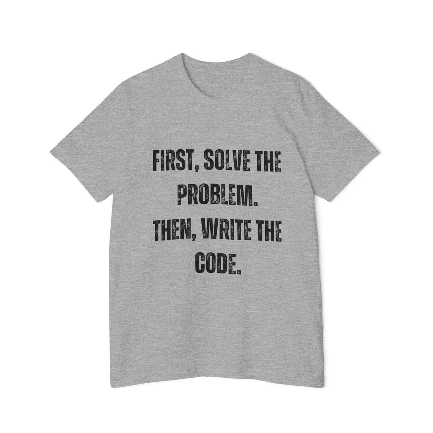 First, Solve the Problem. Then, Write the Code | Inspirational Developer T-Shirt | Programming Quote Tee | Usha Creations