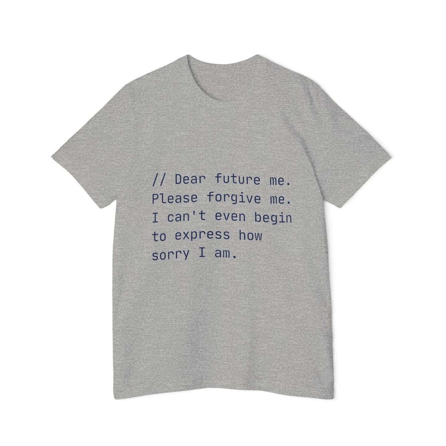 Future Apology T-Shirt | Code Comment Humor | Developer Confession | Usha Creations