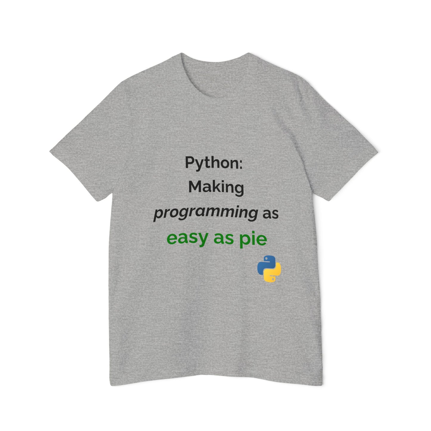 Python: Making Programming as Easy as Pie | Funny Python Developer T-Shirt | Usha Creations