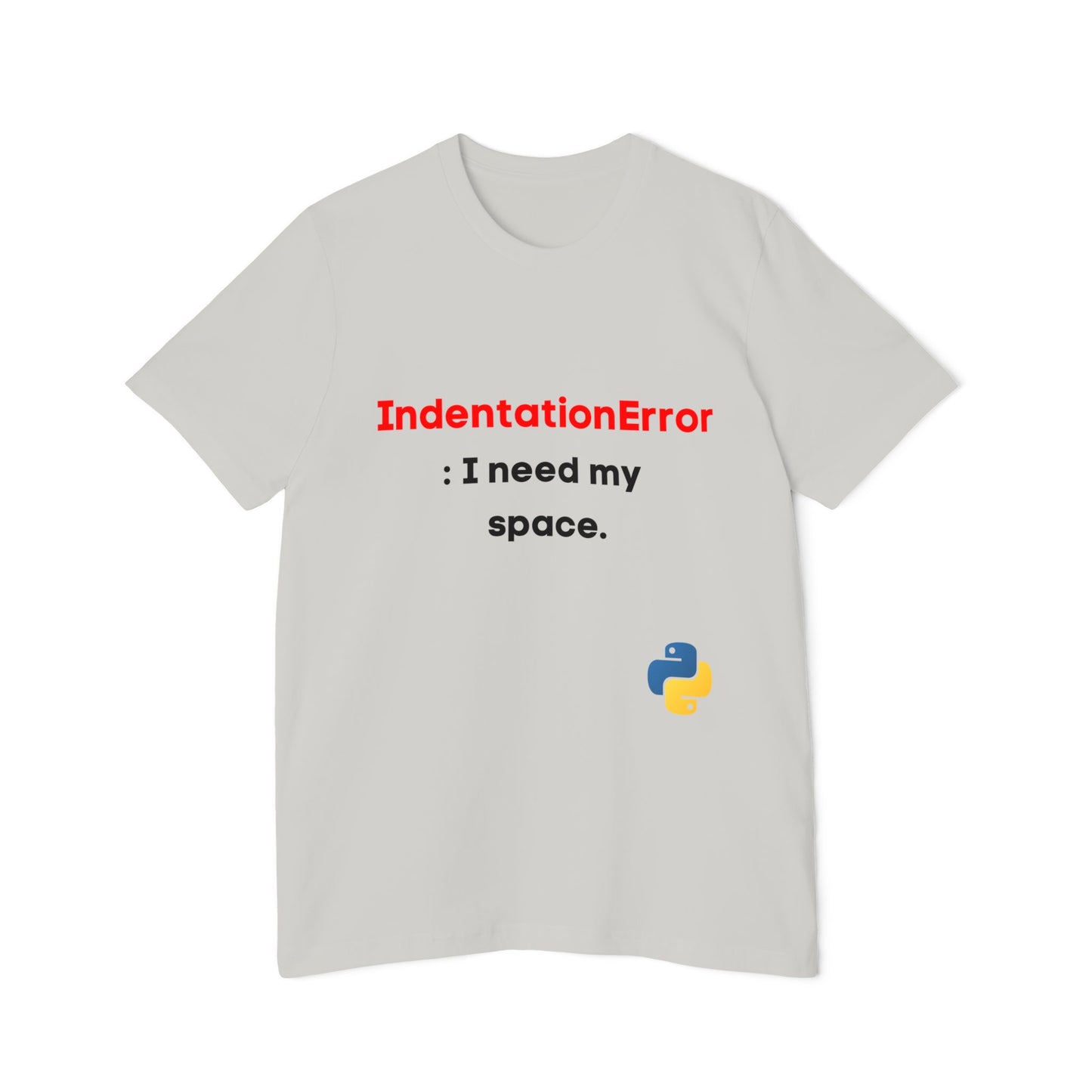 IndentationError: I Need My Space | Funny Python Programming T-Shirt | Usha Creations