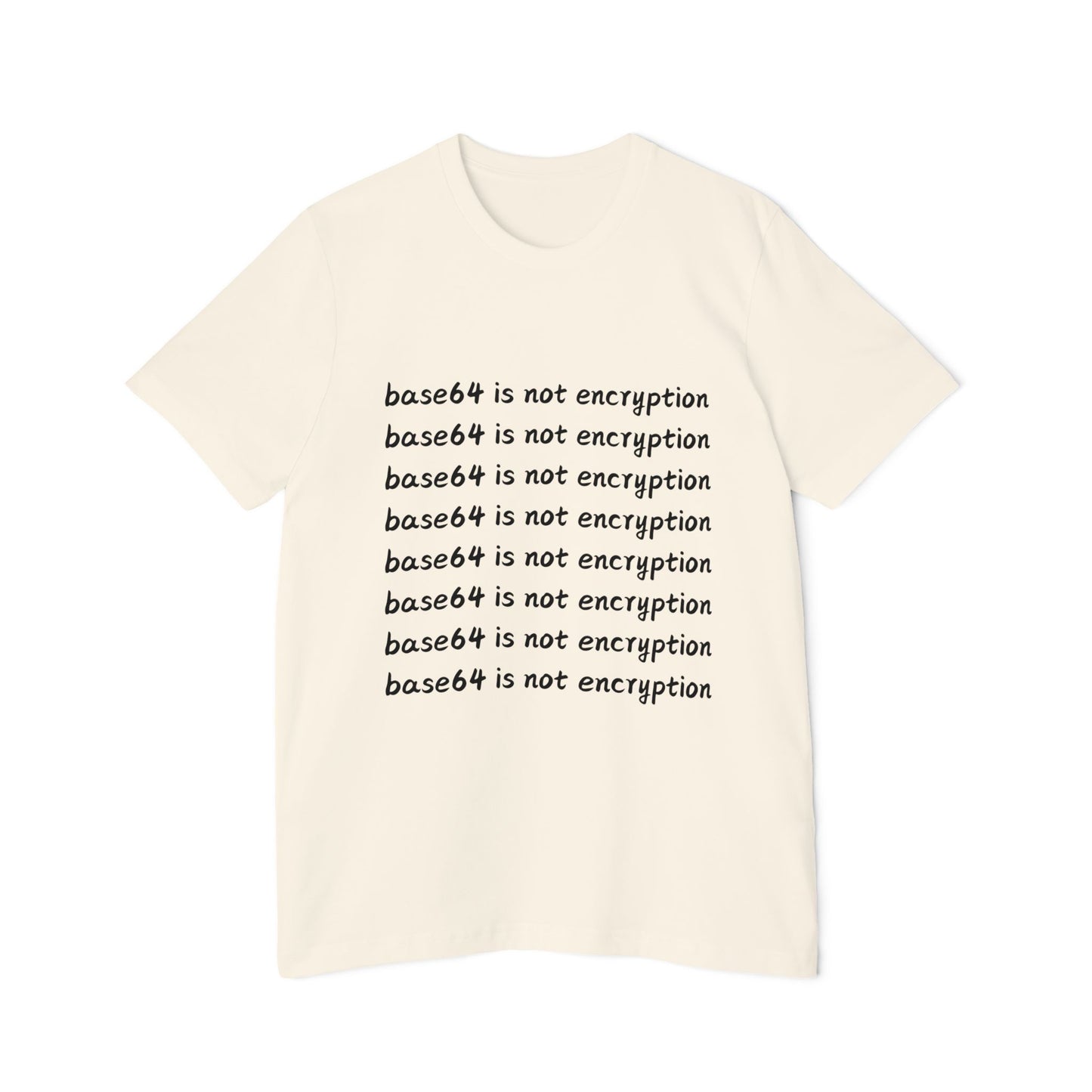 Base64 is Not Encryption Tech Humor T Shirt | Cybersecurity Meme Tees | Usha Creations