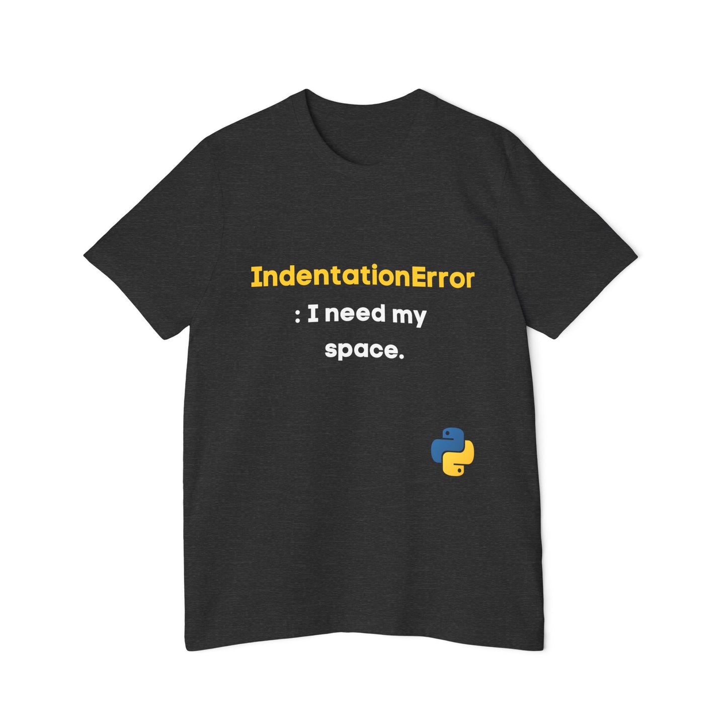 IndentationError: I Need My Space | Funny Python Programming T-Shirt | Usha Creations