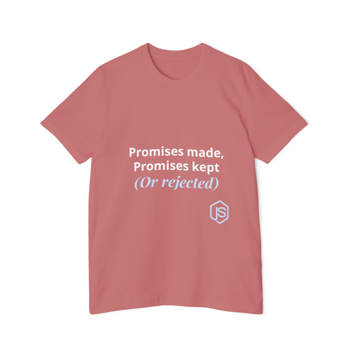 Promises Made, Promises Kept. (Or Rejected.) | JavaScript T-Shirt for Developers | Usha Creations