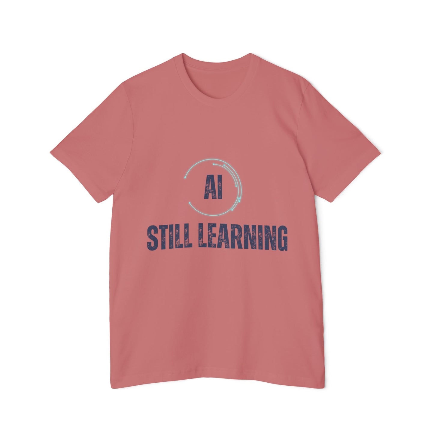 AI Still Learning T-Shirt | Tech-Inspired Apparel