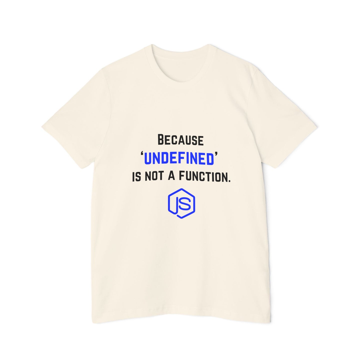 JavaScript T-Shirt - Because ‘undefined’ is Not a Function | Funny Coding Shirt for Developers | Techie Tees | Usha Creations