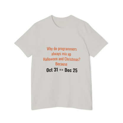 Why Do Programmers Always Mix Up Halloween and Christmas? Because Oct 31 == Dec 25 | Funny Tech T-Shirt for Developers | Usha Creations