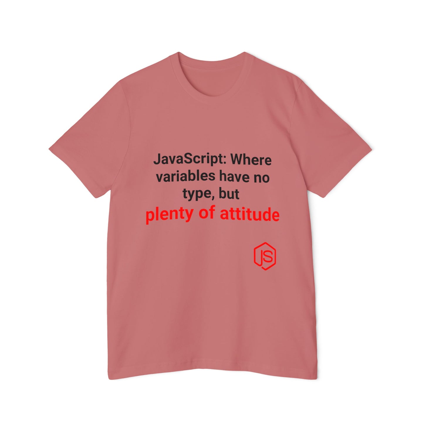 JavaScript: Where Variables Have No Type, But Plenty of Attitude | Funny Coding T-Shirt for Developers | Usha Creations