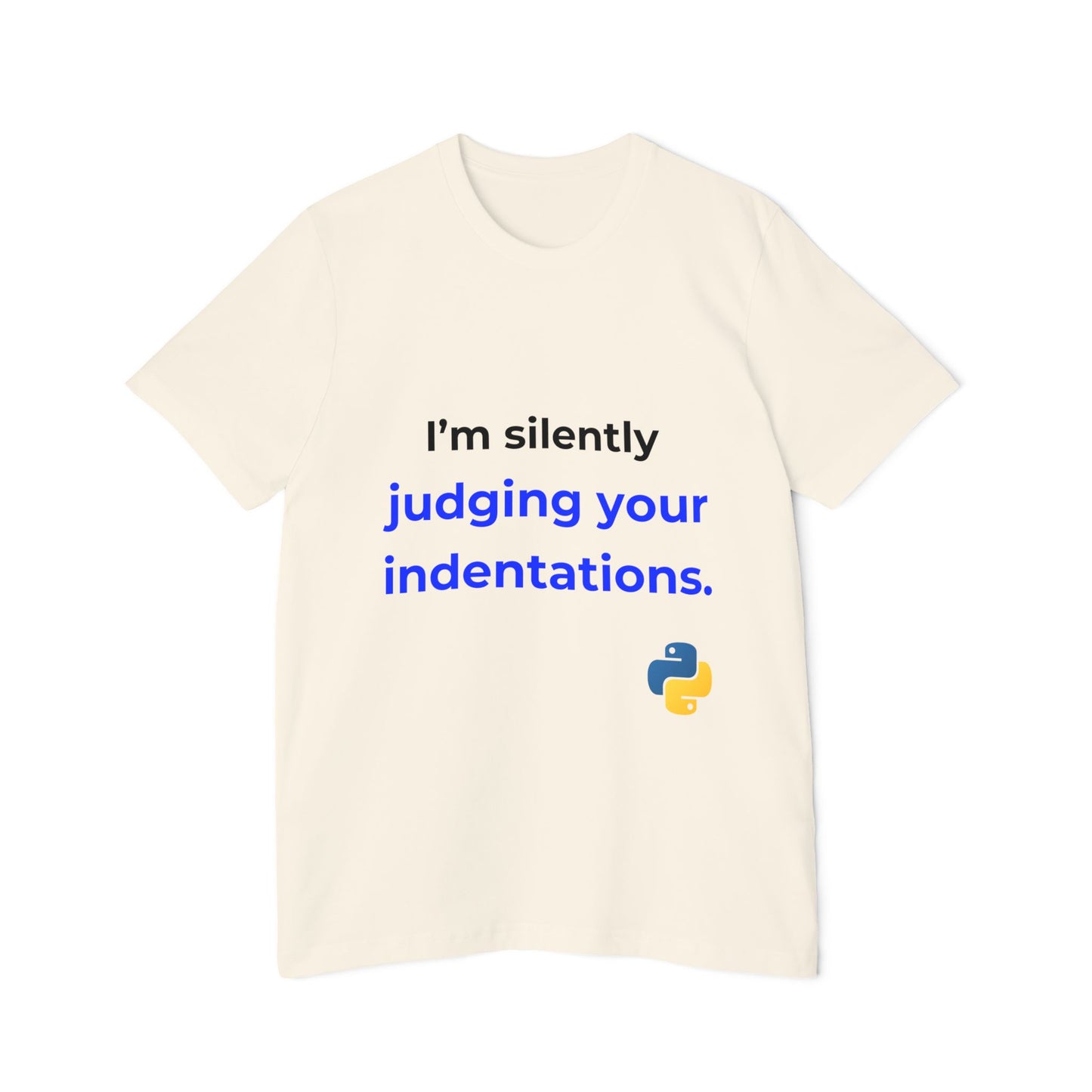 I’m Silently Judging Your Indentations | Funny Python Developer T-Shirt | Usha Creations