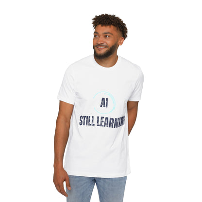 AI Still Learning T-Shirt | Tech-Inspired Apparel