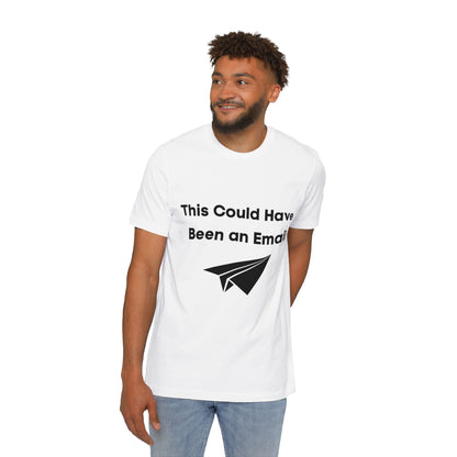 This Could Have Been an Email | Funny Tech T-Shirt | Usha Creations