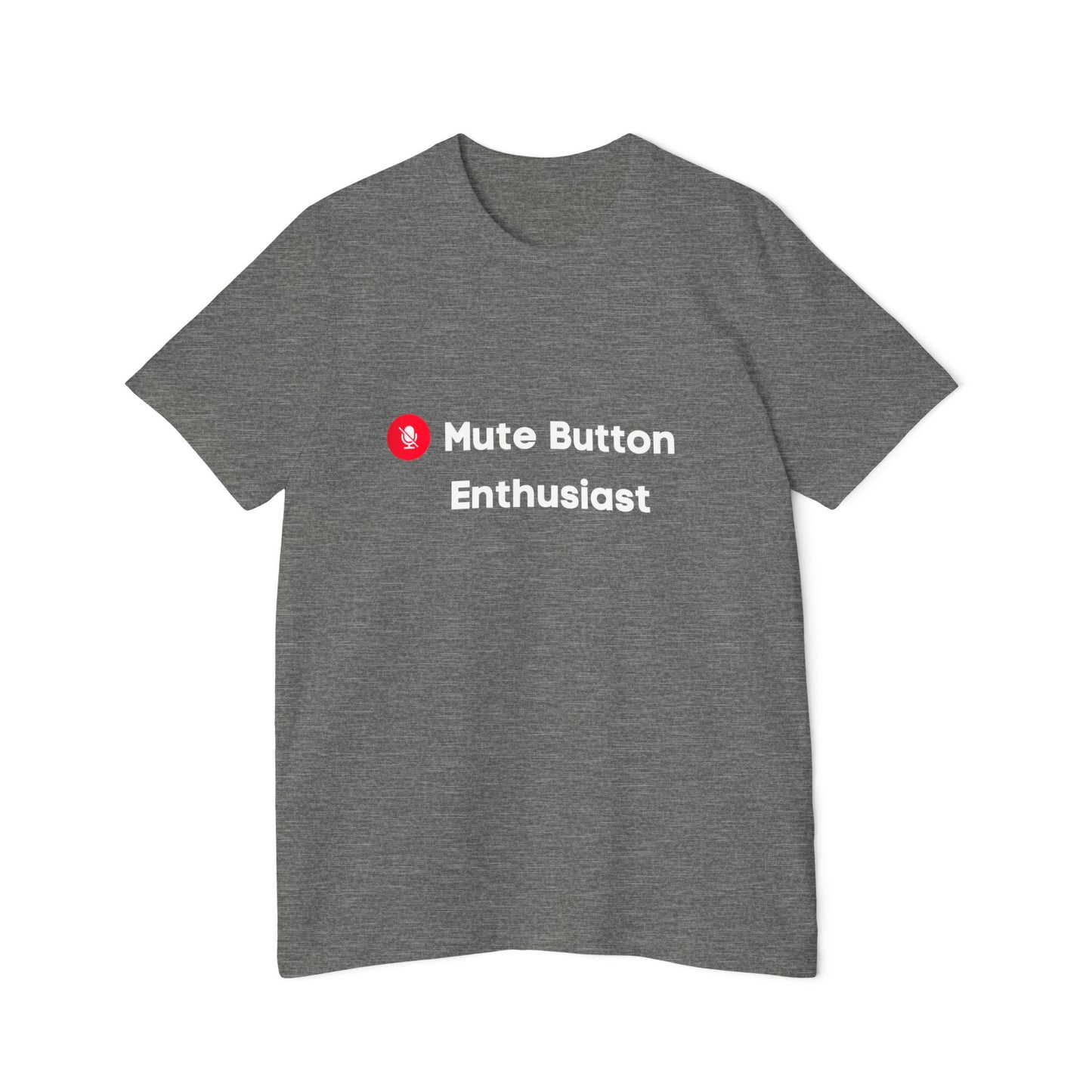 Mute Button Enthusiast | Funny Remote Work & Tech T-Shirt | Usha Creations