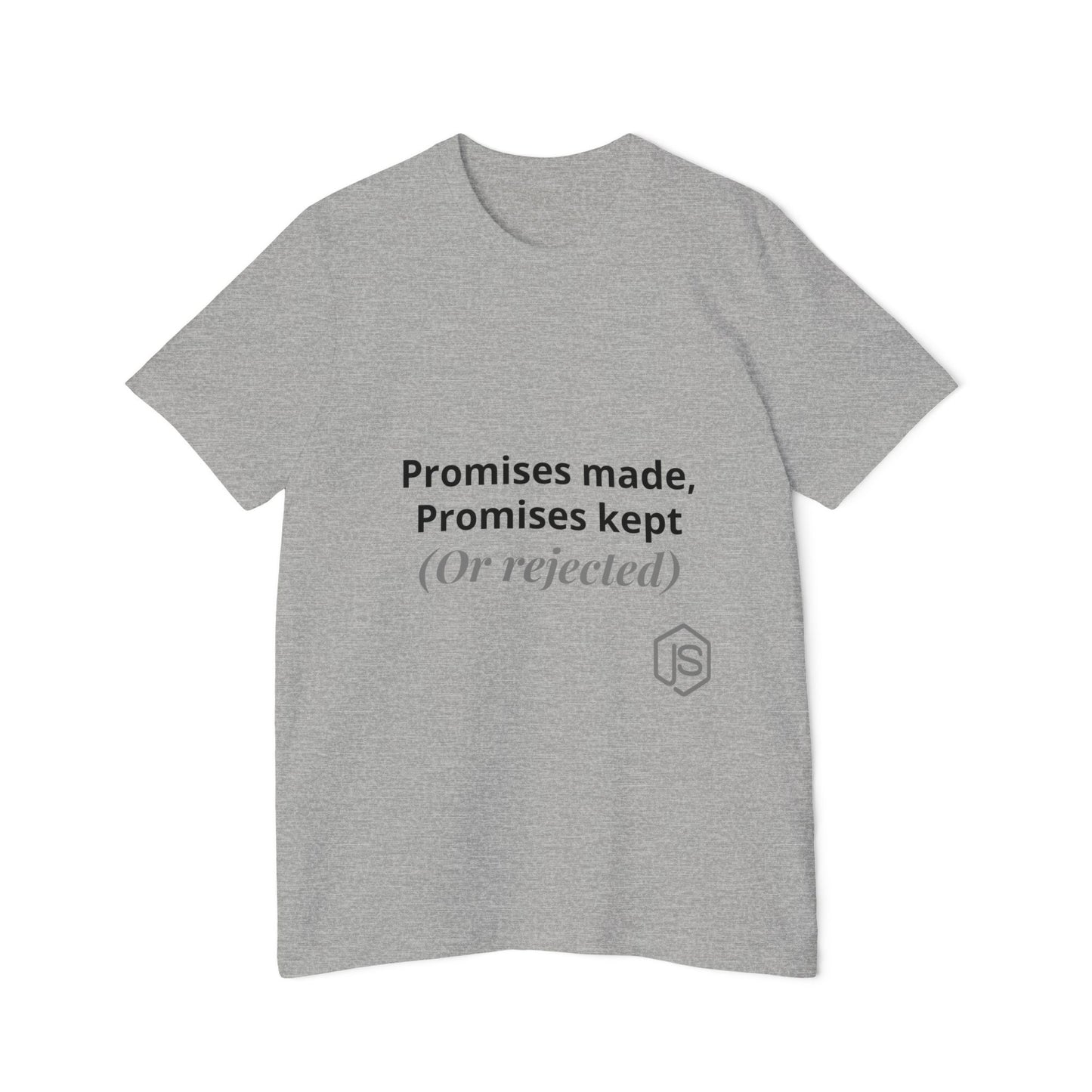 Promises Made, Promises Kept. (Or Rejected.) | JavaScript T-Shirt for Developers | Usha Creations