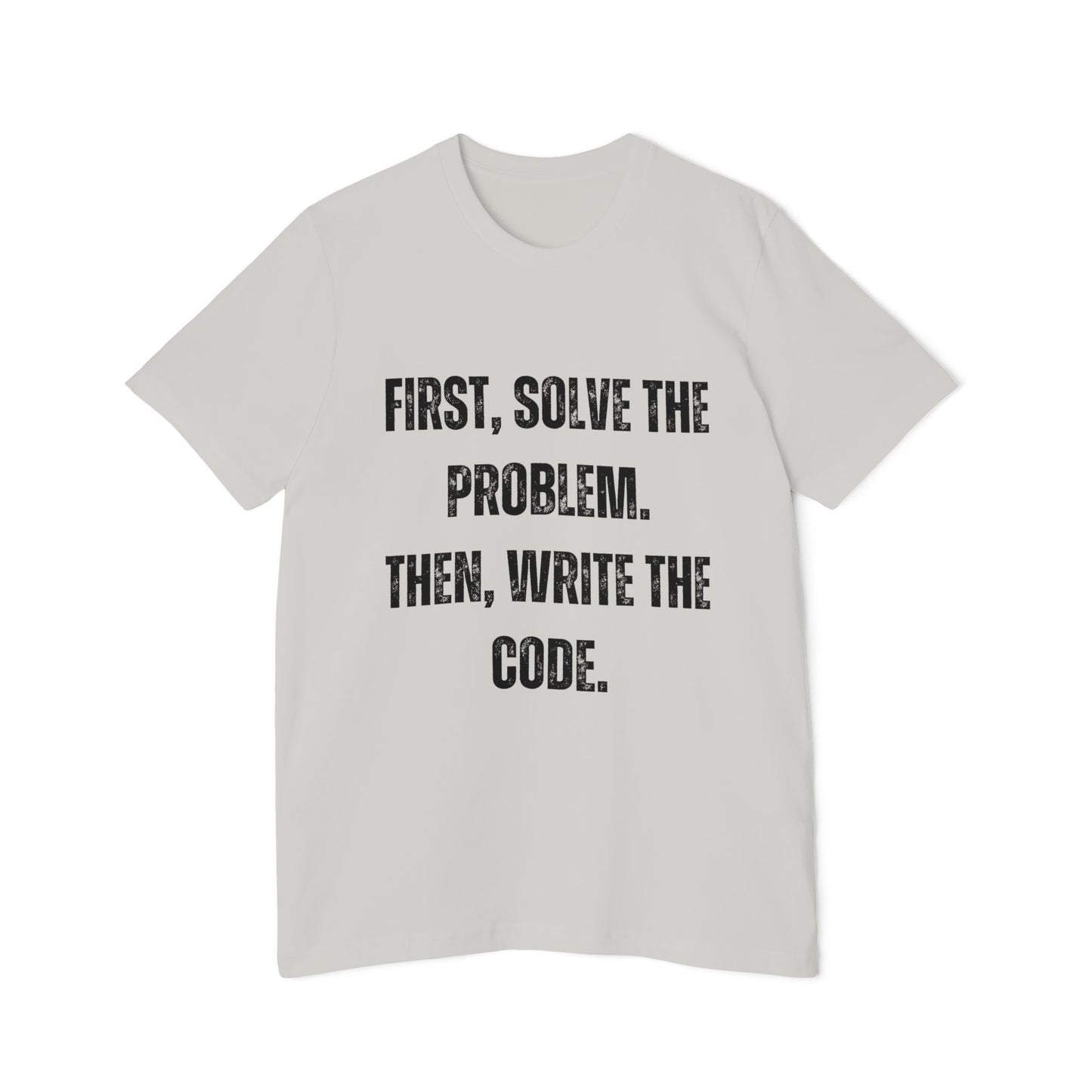 First, Solve the Problem. Then, Write the Code | Inspirational Developer T-Shirt | Programming Quote Tee | Usha Creations