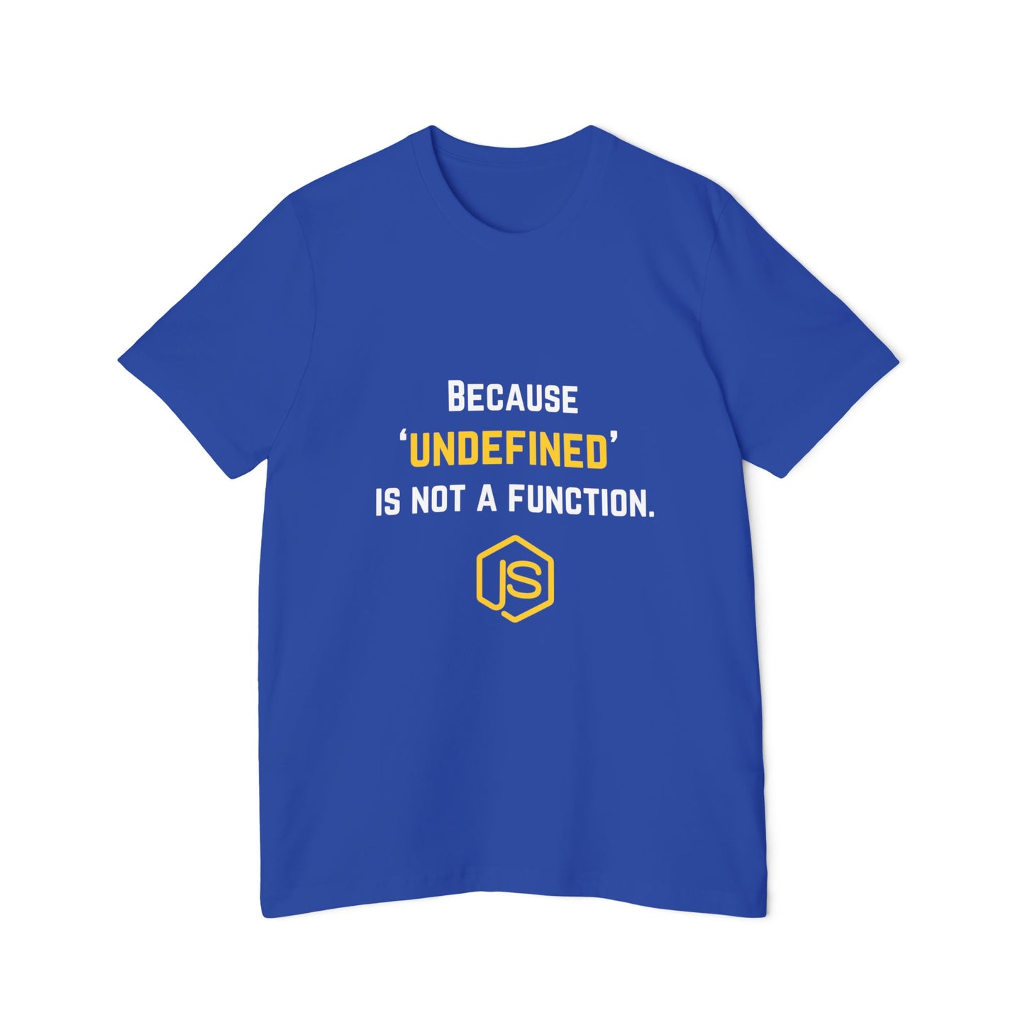 JavaScript T-Shirt - Because ‘undefined’ is Not a Function | Funny Coding Shirt for Developers | Techie Tees | Usha Creations