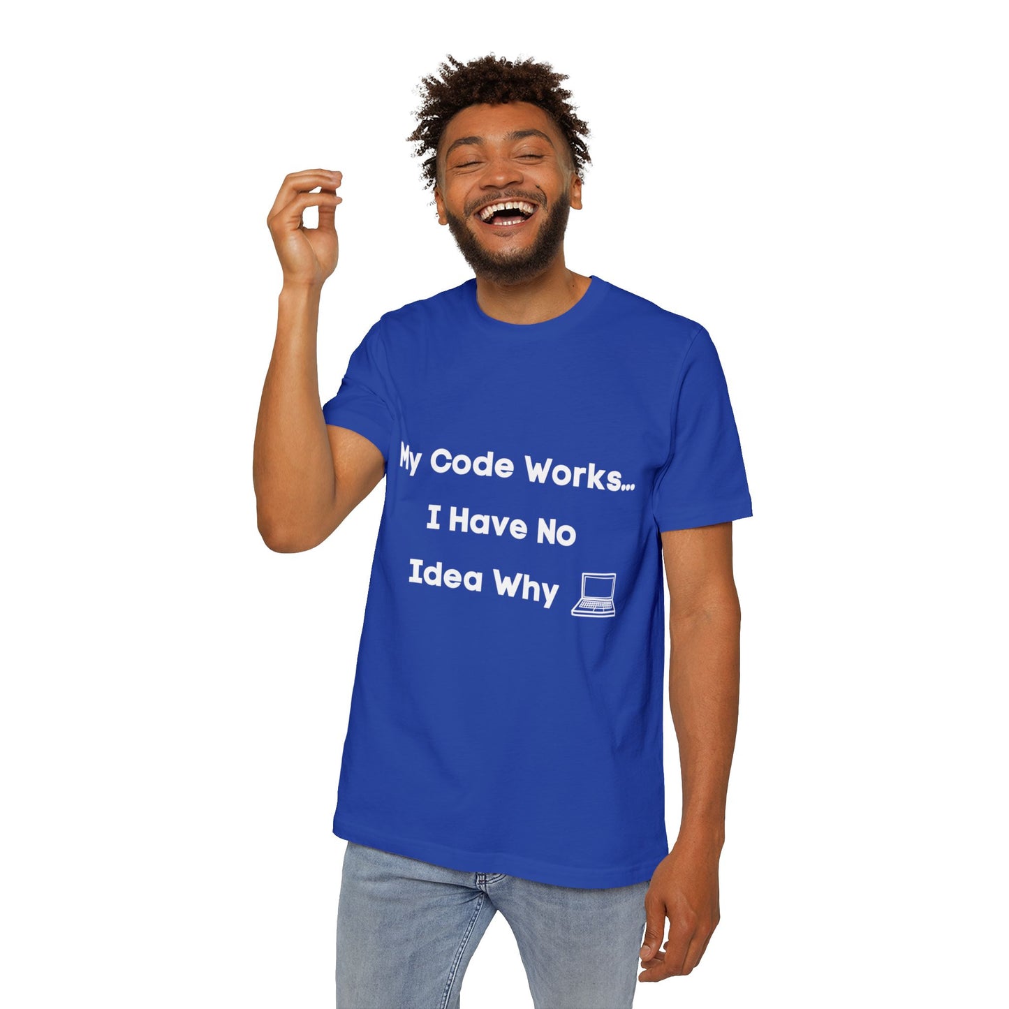 My Code Works… I Have No Idea Why | Funny Developer T-Shirt | Usha Creations