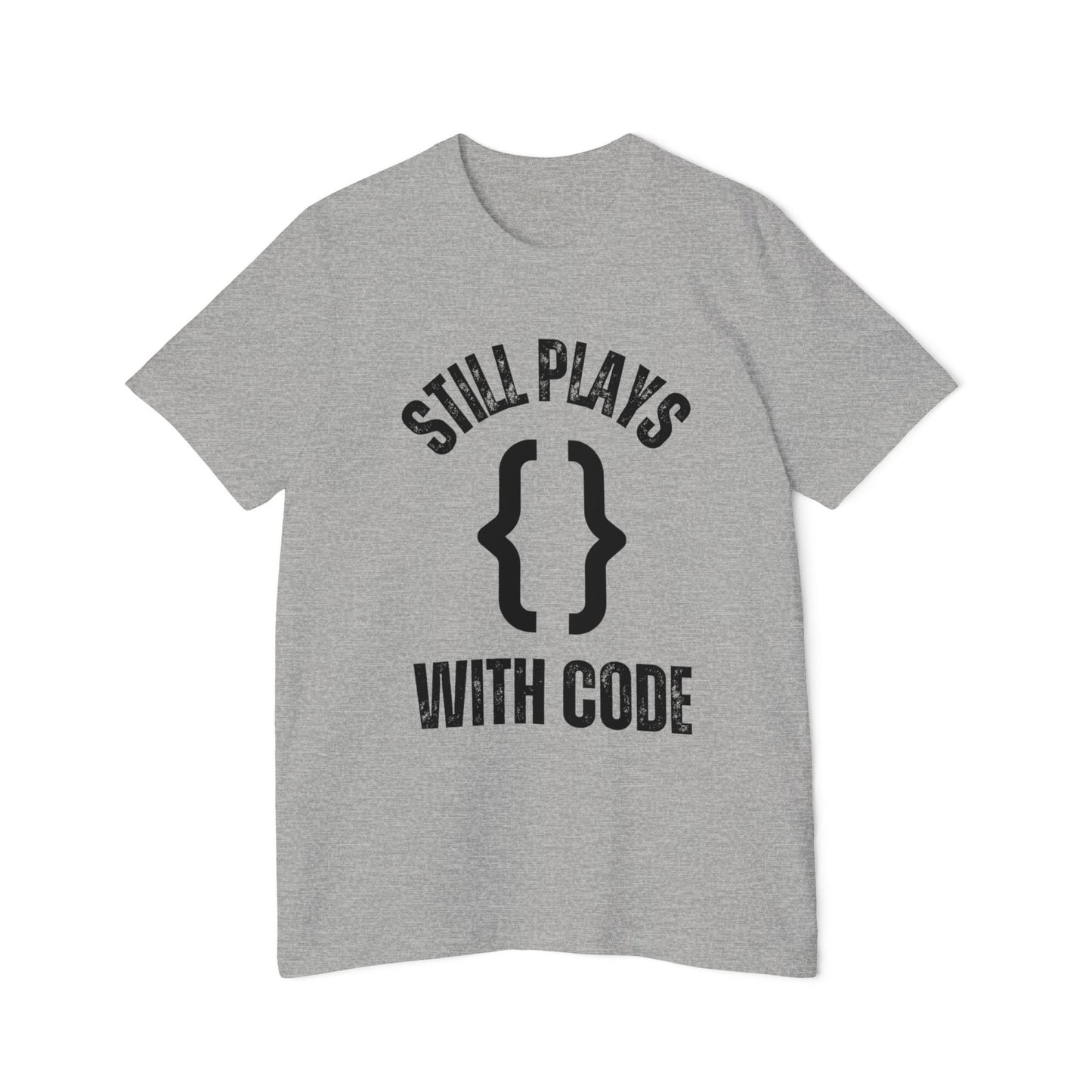 Still PLAYS WITH Code T-Shirt - Funny Programmer Tee