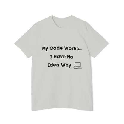 My Code Works… I Have No Idea Why | Funny Developer T-Shirt | Usha Creations