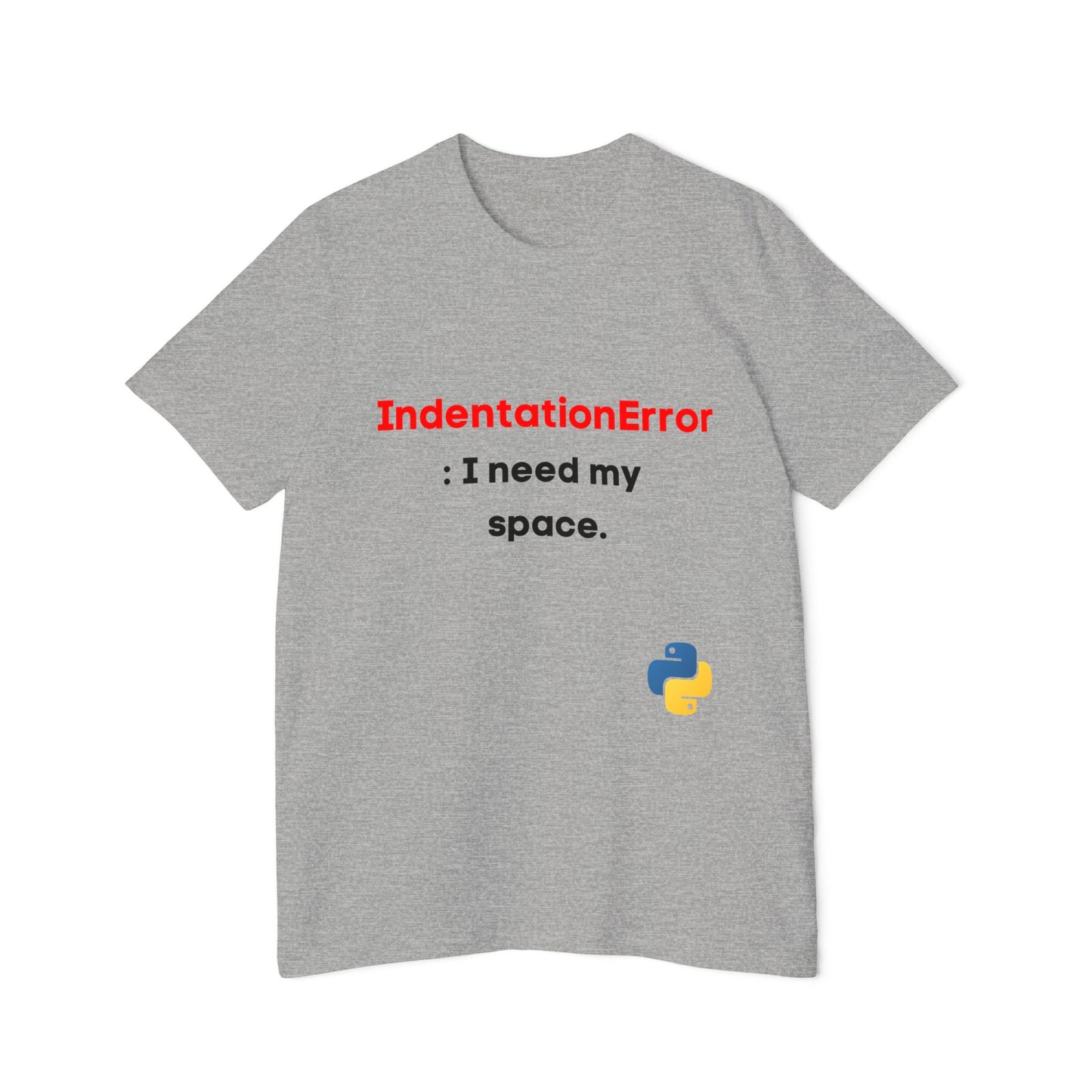 IndentationError: I Need My Space | Funny Python Programming T-Shirt | Usha Creations