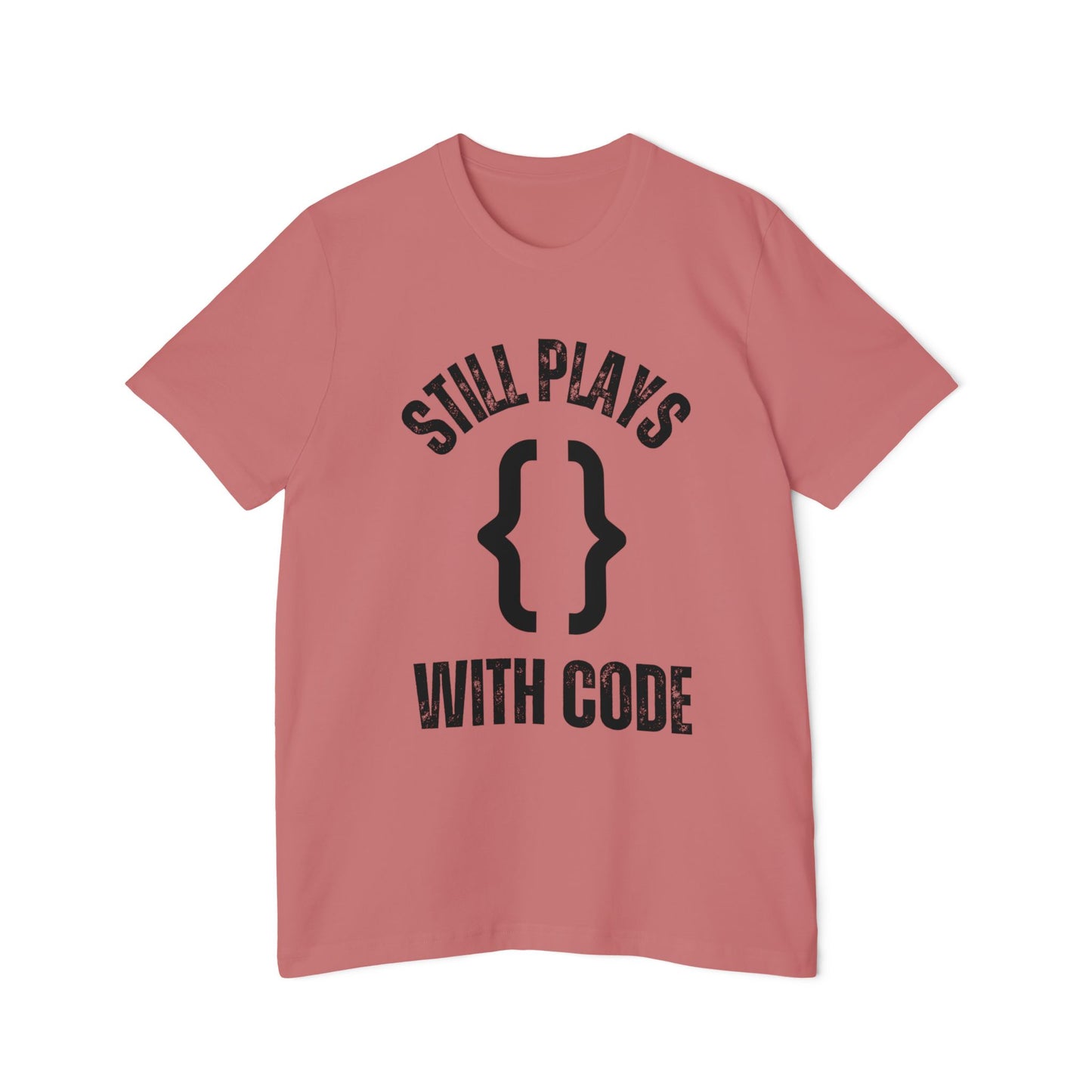 Still PLAYS WITH Code T-Shirt - Funny Programmer Tee