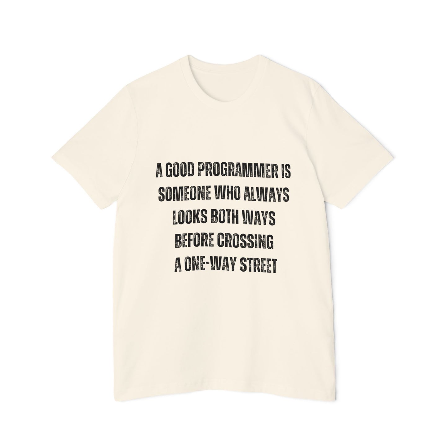 A Good Programmer Looks Both Ways Before Crossing a One-Way Street | Funny Developer T-Shirt | Programmer Humor Tee | Usha Creations